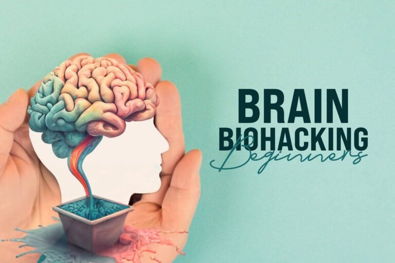 Brain Biohacking: Beginner